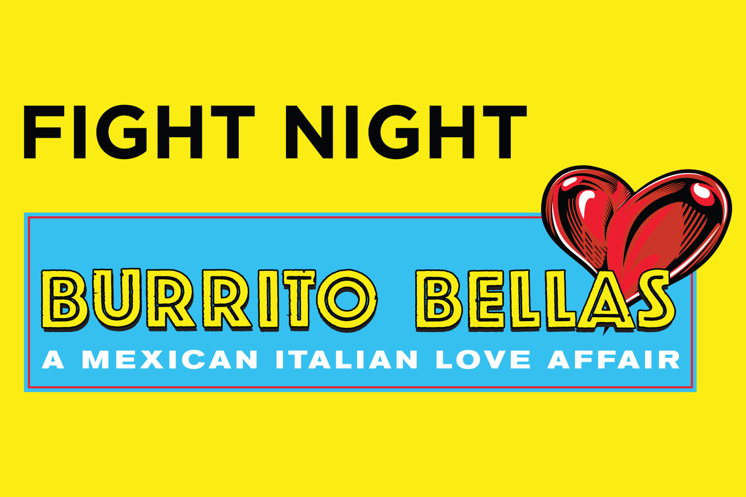 BURRITO BELLAS | Fight Night