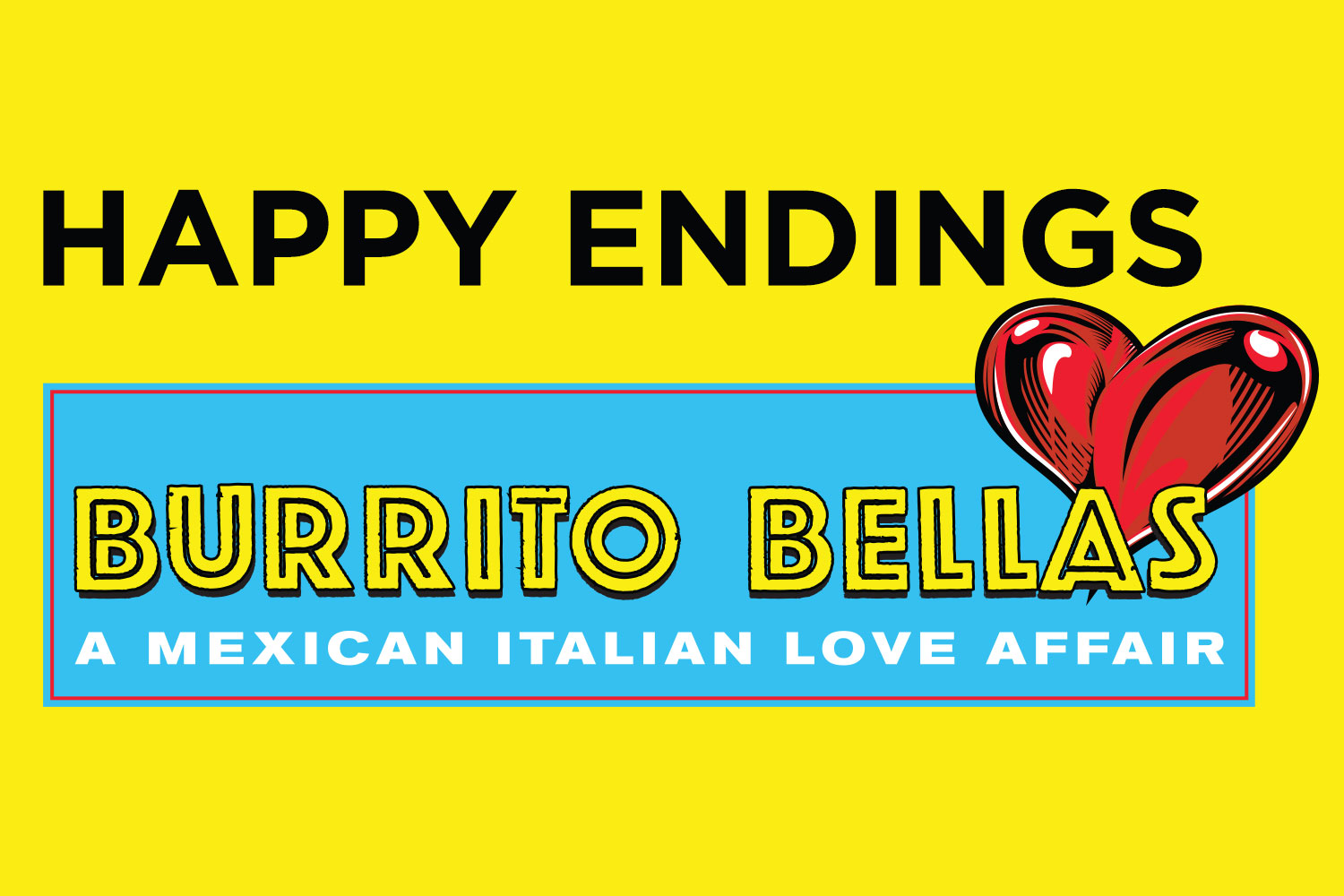 BURRITO BELLAS | Happy Endings
