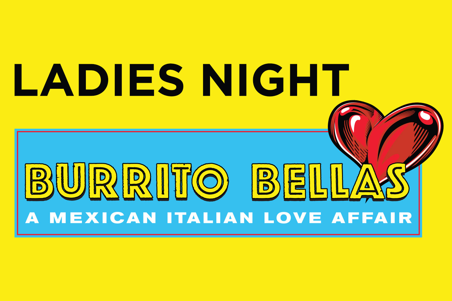 BURRITO BELLAS | Ladies Night