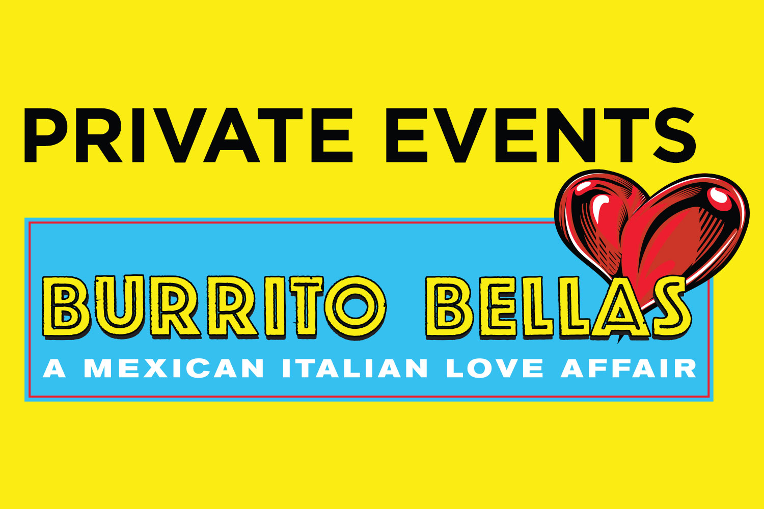 BURRITO BELLAS | Private Events